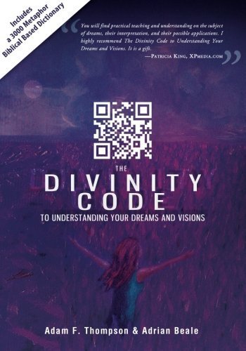 The Divinity Code to Understanding Your Dreams and Visions by Thompson. Adam ( 2013 ) Paperback