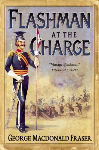 Flashman at the Charge (The Flashman Papers. Book 7) by Fraser. George MacDonald ( 2006 ) Paperback