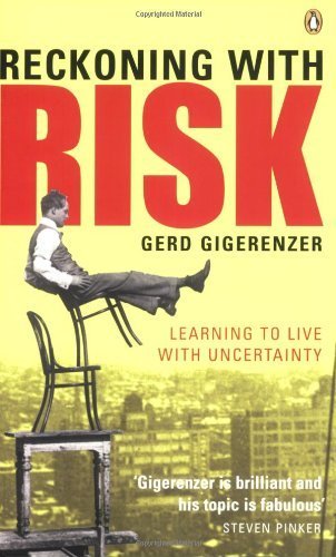 Reckoning with Risk: Learning to Live with Uncertainty by Gigerenzer. Gerd ( 2003 ) Paperback