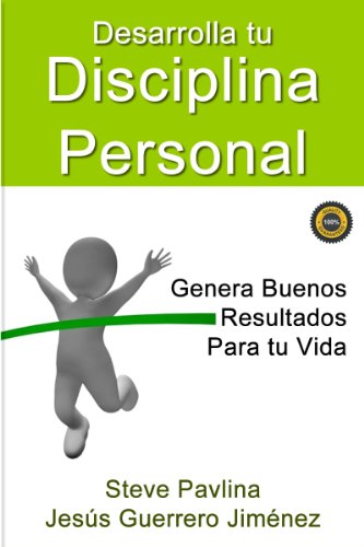 Desarrolla tu Disciplina Personal (Spanish Edition)
