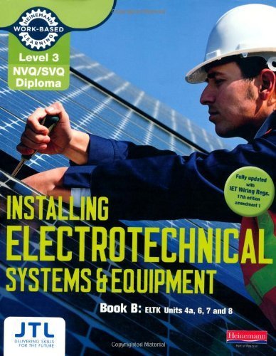 Level 3 NVQ/SVQ Diploma Installing Electrotechnical Systems and Equipment Candidate Handbook B (Electrical Installations NVQ 2010) by JTL. JTL Training ( 2011 ) Paperback