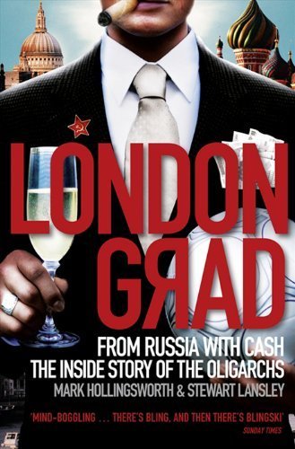 Londongrad: From Russia with Cash;The Inside Story of the Oligarchs by Hollingsworth. Mark ( 2010 ) Paperback