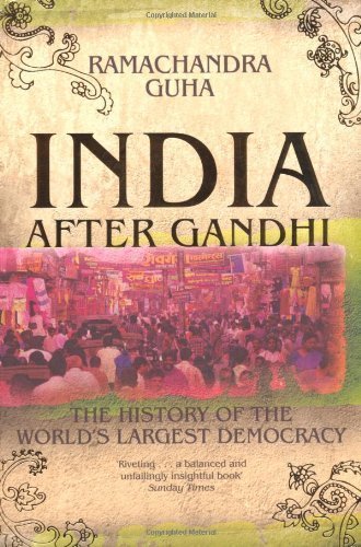 India After Gandhi: The History of the World's Largest Democracy by Guha. Ramachandra ( 2008 ) Paperback