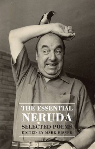 The Essential Neruda: Selected Poems by Pablo Neruda ( 2010 ) Paperback