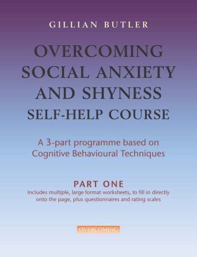 Overcoming Social Anxiety and Shyness Self-help Course ( 3 parts ): Based on Cognitive Behavioural Techniques by Gillian Butler ( 2007 ) Hardcover