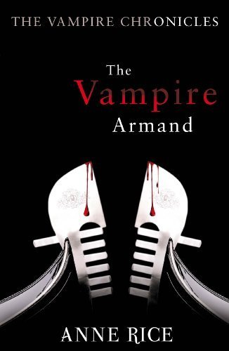 The Vampire Armand: The Vampire Chronicles: Volume 6 (Vampire Chronicles 06) by Rice. Anne ( 2010 ) Paperback