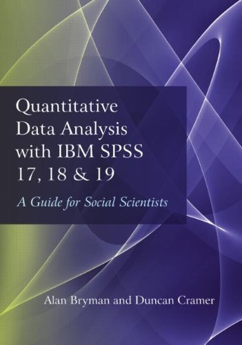 Quantitative Data Analysis with IBM SPSS 17. 18 & 19: A Guide for Social Scientists by Bryman. Alan ( 2011 ) Paperback
