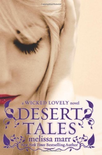 Desert Tales (Wicked Lovely) by Marr. Melissa ( 2013 ) Paperback