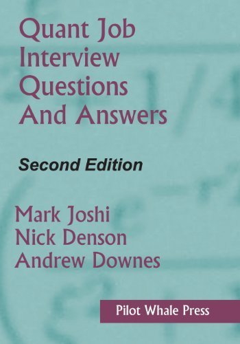 Quant Job Interview Questions and Answers (Second Edition) by Joshi. Mark ( 2013 ) Paperback