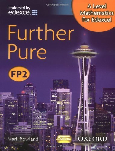 A Level Mathematics for Edexcel: Further Pure FP2 by Rowland. Mark ( 2009 ) Paperback