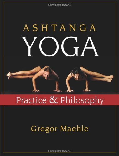 Ashtanga Yoga: Practice and Philosophy by Gregor Maehle ( 2007 ) Paperback