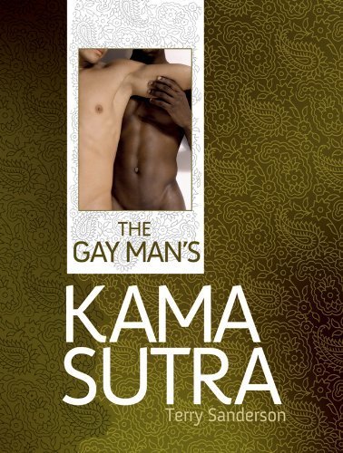 The Gay Man's Kama Sutra by Terry Sanderson ( 2011 ) Hardcover