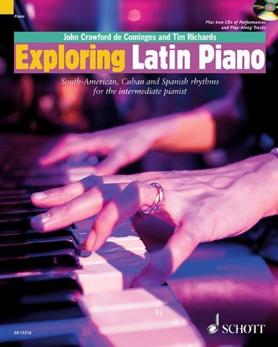 Exploring Latin Piano - South-American. Cuban and Spanish rhythms for the intermediate pianist - Schott Pop-Styles series - piano - edition with 2 CDs - (ED 13216) by John Crawford De Cominges ( 2010 ) Paperback