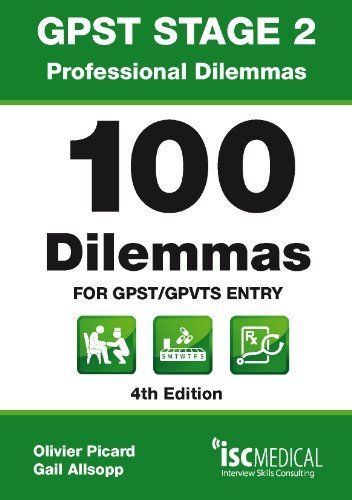 GPST Stage 2 - Professional Dilemmas. 100 Dilemmas for GPST / GPVTS entry (Situational Judgement Tests / SJTs) by Olivier Picard ( 2011 ) Paperback