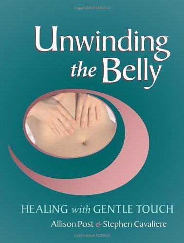 Unwinding the Belly: Healing with Gentle Touch by Post. Allison ( 2003 ) Paperback