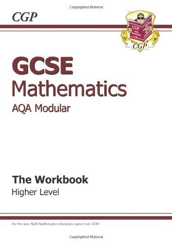 GCSE Mathematics AQA Modular The Workbook HIGHER LEVEL by CGP Books ( 2006 ) Paperback
