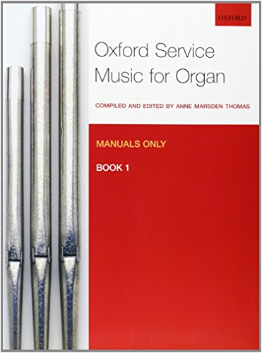 Oxford Service Music for Organ: Manuals only. Book 1 by Marsden Thomas. Anne ( 2010 ) Sheet music