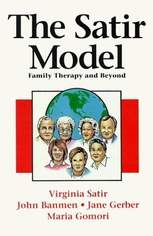 The Satir Model: Family Therapy and Beyond by Virginia Satir ( 1991 ) Paperback