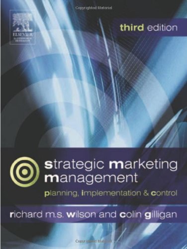 Strategic Marketing Management: planning. implementation and control by Wilson. Richard M.S. ( 2004 ) Paperback
