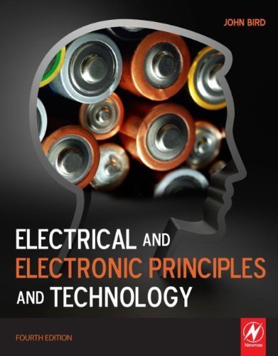 Electrical and Electronic Principles and Technology by Bird BSc (Hons) CEng CMath CSci FIET MIEE FIIE FIMA FCollT. John ( 2010 ) Paperback