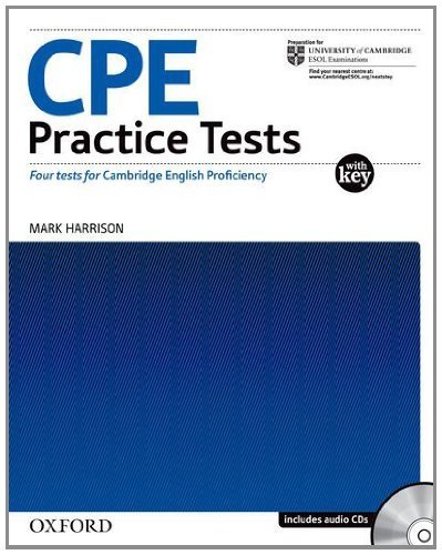 CPE Practice Tests:: Practice Tests With Explanatory Key and Audio CDs Pack: Four tests for the Revised Cambridge Certificate of Proficiency in English by Harrison. Mark ( 2009 ) Paperback