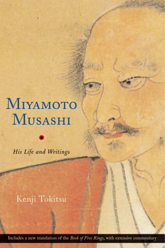 Miyamoto Musashi: His Life and Writings by Tokitsu. Kenji ( 2005 ) Paperback