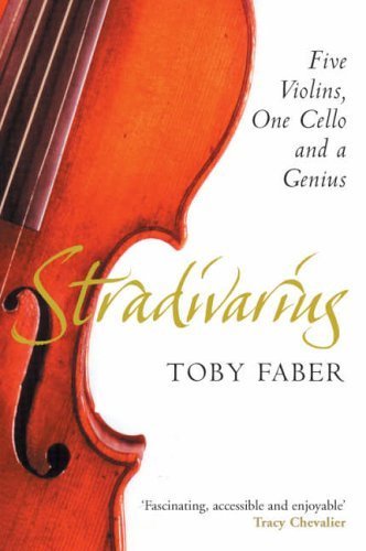 Stradivarius: Five Violins. One Cello and a Genius by Faber. Toby ( 2005 ) Paperback