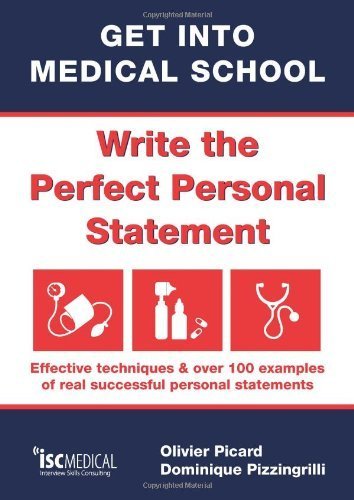 Get into Medical School - Write the perfect personal statement. Effective techniques & over 100 examples of real successful personal statements (UCAS Medicine) by Olivier Picard ( 2010 ) Paperback