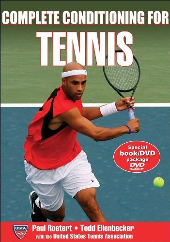 Complete Conditioning for Tennis (Book & DVD) (Complete Conditioning for Sports Series) by Paul Roetert ( 2007 ) Paperback