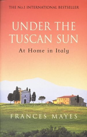 Under The Tuscan Sun: At Home in Italy by Mayes. Frances ( 1998 ) Paperback
