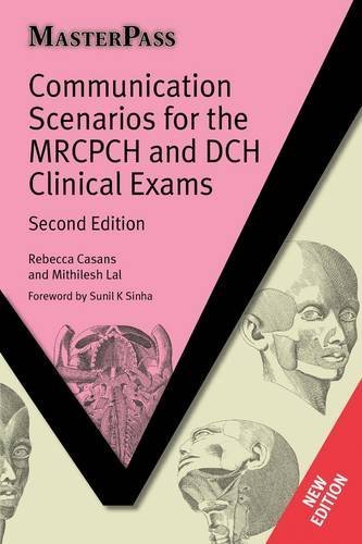 Communication Scenarios for the MRCPCH and DCH Clinical Exams (MasterPass) by Rebecca Casans ( 2011 ) Paperback