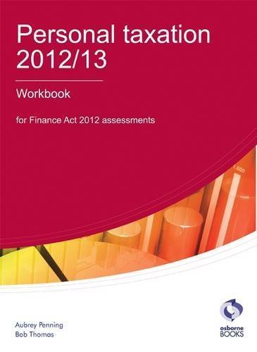 Personal Taxation 2012/13 Workbook (AAT Accounting - Level 4 Diploma in Accounting) by Penning. Aubrey ( 2012 ) Paperback