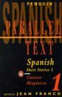 Spanish Short Stories: Cuentos Hispanicos: Volume 1 (Penguin Parallel Text Series) by Franco. Jean ( 1973 ) Paperback