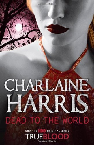 Dead To The World: A True Blood Novel by Harris. Charlaine ( 2010 ) Paperback
