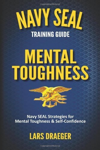 Navy SEAL Training Guide: Mental Toughness by Draeger. Lars ( 2013 ) Paperback