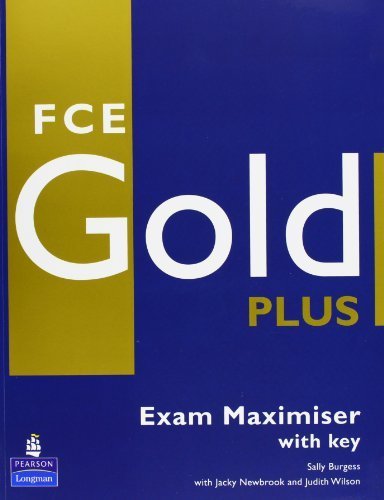 FCE Gold Plus Maximiser (with Key) by Burgess. Sally ( 2008 ) Paperback