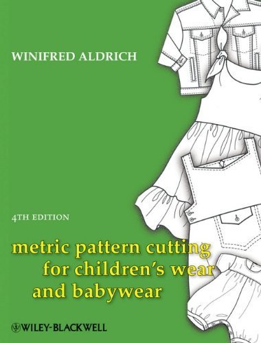 Metric Pattern Cutting for Children's Wear and Babywear by Aldrich. Winifred ( 2009 ) Hardcover
