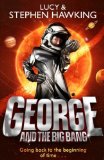 George and the Big Bang (George's Secret Key to the Universe) by Hawking. Lucy ( 2012 ) Paperback