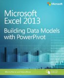 Microsoft Excel 2013: Building Data Models With PowerPivot by Ferrari. Alberto ( 2013 ) Paperback