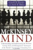 The McKinsey Mind - Understanding and Implementing the Problem-Solving Tools and Management Techniques of the World's Top Strategic Consulting Firm by Rasiel. Ethan M. ( 2001 ) Hardcover