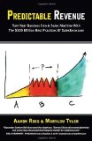 Predictable Revenue: Turn Your Business Into a Sales Machine with the $100 Million Best Practices of Salesforce.com by Ross. Aaron ( 2011 ) Paperback