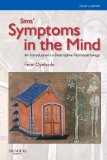 Sims' Symptoms in the Mind: An Introduction to Descriptive Psychopathology. 4e (Made Memorable) by Oyebode MBBS MD PhD FRCPsych. Femi ( 2008 ) Paperback