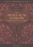 The Analytical Lexicon to the Greek New Testament (Zondervan Greek Reference) (Zondervan Greek Reference Series) by Mounce. William D. ( 1993 ) Hardcover