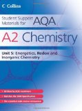 Student Support Materials for AQA - A2 Chemistry Unit 5: Energetics. Redox and Inorganic Chemistry: Energetics. Redox and Inorganic Chemistry Unit 5 by Bentham. John ( 2009 ) Paperback