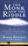 The Monk and the Riddle: The Art of Creating a Life While Making a Life: The Art of Creating a Life While Making a Living by Komisar. Randy ( 2001 ) Paperback