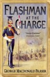 Flashman at the Charge (The Flashman Papers. Book 7) by Fraser. George MacDonald ( 2006 ) Paperback