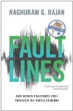 Fault Lines: How Hidden Fractures Still Threaten the World Economy by Rajan. Raghuram G. ( 2011 ) Paperback