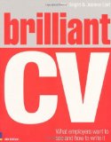 Brilliant CV: What Employers Want to See and How to Write it (Brilliant Business) by Bright. Dr Jim ( 2010 ) Paperback