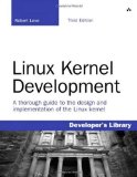 Linux Kernel Development: A thorough guide to the design and implementation of the Linux kernel (Developer's Library) by Love. Robert ( 2010 ) Paperback