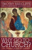 Why Go to Church?: The Drama of the Eucharist: The Archbishop of Canterbury's Lent Book by Radcliffe. Timothy ( 2008 ) Paperback